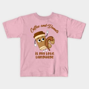 Coffee and Donuts is My Love Language Kids T-Shirt